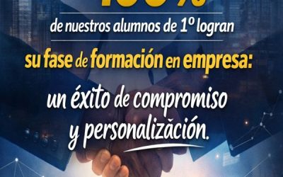 El 100% de nuestros alumnos de 1º logran su fase de formación en empresa: un éxito de compromiso y personalización